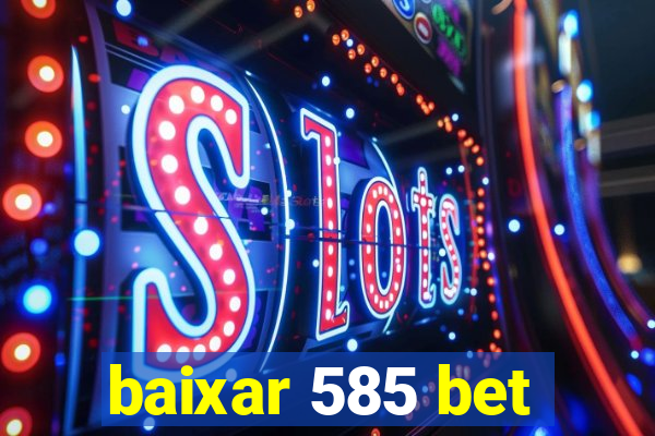 baixar 585 bet